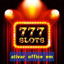 ativar office em 30 segundos